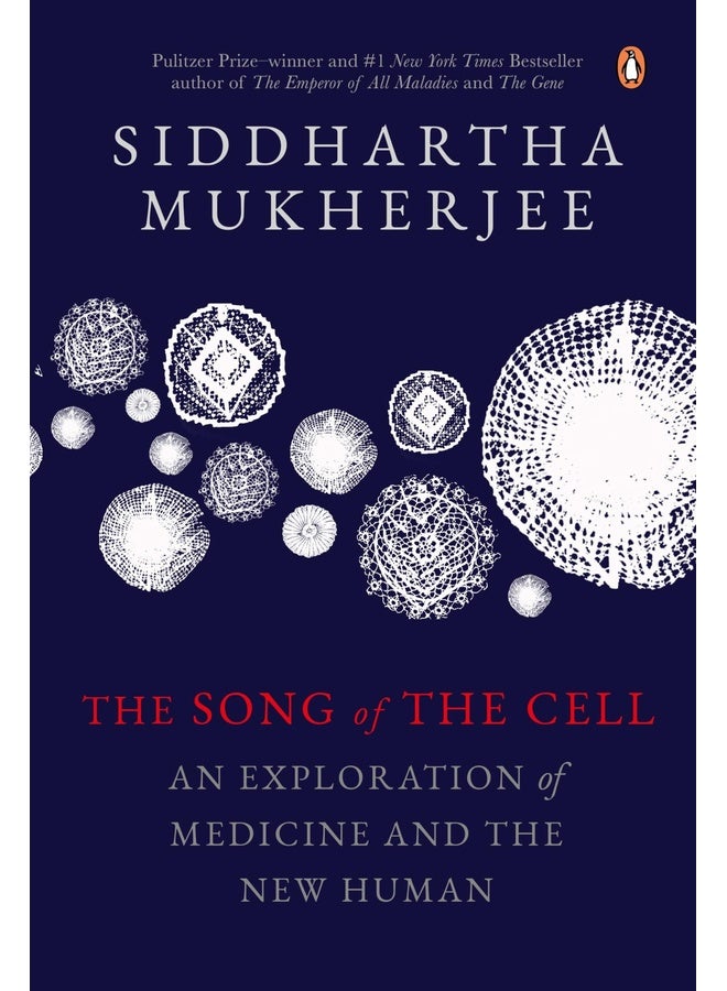 The Song of the Cell: An Exploration of Medicine and the New Human